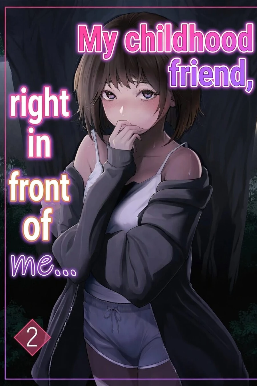 My childhood friend, right in front of me... 2